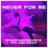 MonochroMenace - Never For Me (feat. SOLARIA) - Single